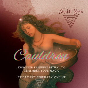 CAULDRON ││ Online Shakti Yoga session Friday 13th February